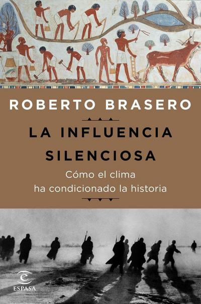 La influencia silenciosa : cómo el clima ha condicionado la historia