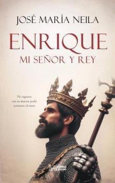 ENRIQUE MI SEÑOR Y REY