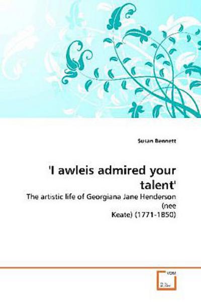 ’I awleis admired your talent’