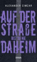 Auf der Straße bist du nie daheim