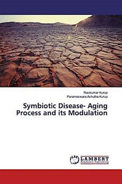 Symbiotic Disease- Aging Process and its Modulation