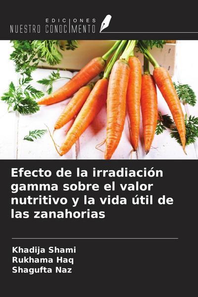 Efecto de la irradiación gamma sobre el valor nutritivo y la vida útil de las zanahorias