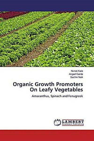 Organic Growth Promoters On Leafy Vegetables