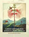 Folklore and Symbolism of Flowers, Plants and Trees
