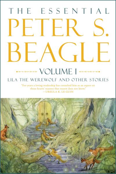 Essential Peter S. Beagle, Volume 1: Lila the Werewolf and Other Stories