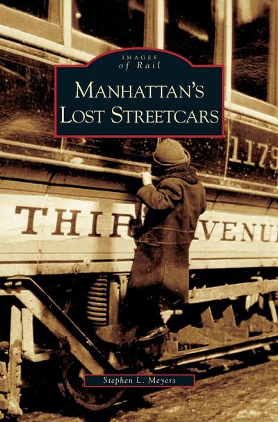 Manhattan’s Lost Streetcars