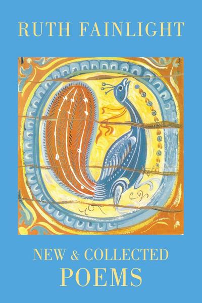 Ruth Fainlight: New & Collected Poems