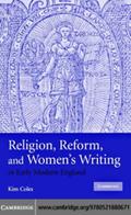 Religion, Reform, and Women’s Writing in Early Modern England