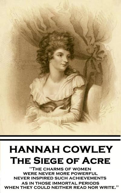 Cowley, H: HANNAH COWLEY - THE SIEGE OF A