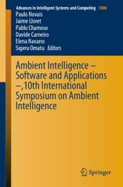 Ambient Intelligence - Software and Applications -, 10th International Symposium on Ambient Intelligence