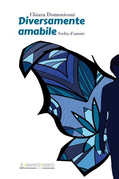 Domeniconi, C: Diversamente amabile. Scelta d’amore