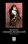 Leidenschaft, die Leiden schafft