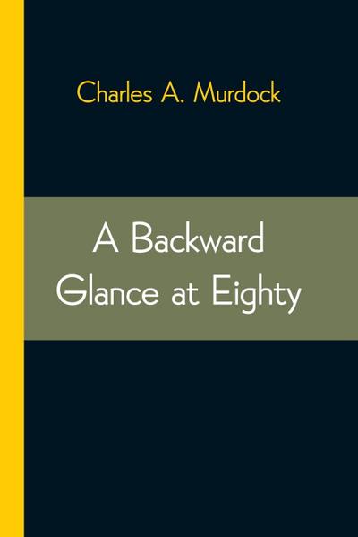 A Backward Glance At Eighty