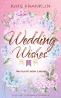 Wedding Wishes - Vernunft oder Liebe