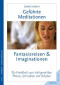 Geführte Meditationen: Fantasiereisen  und Imaginationen