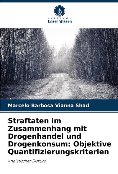 Straftaten im Zusammenhang mit Drogenhandel und Drogenkonsum: Objektive Quantifizierungskriterien