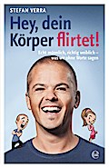 Hey, dein Körper flirtet!