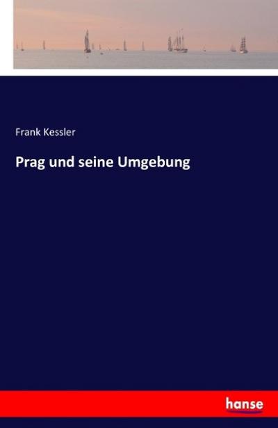 Prag und seine Umgebung