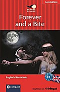 Forever and a Bite (Vampire Stories): Englisch Grundwortschatz - Niveau B1: Englisch Wortschatz. Niveau B1