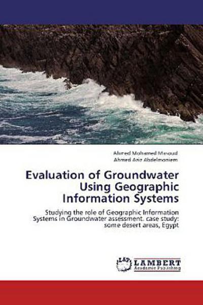 Evaluation of Groundwater Using Geographic Information Systems