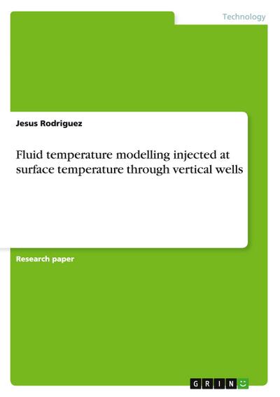 Fluid temperature modelling injected at surface temperature through vertical wells