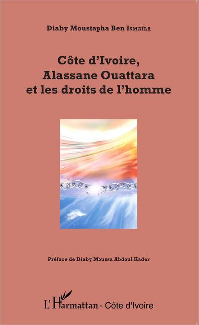 Côte d’Ivoire, Alassane Ouattara et les droits de l’homme
