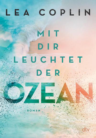 Mit dir leuchtet der Ozean (eBook, EPUB) - Lea Coplin