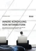 Innere Kündigung von Mitarbeitern. Wie Vorgesetzte