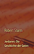 Jordanes: Die Geschichte der Goten