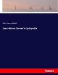 Every Horse Owner’s Cyclopedia