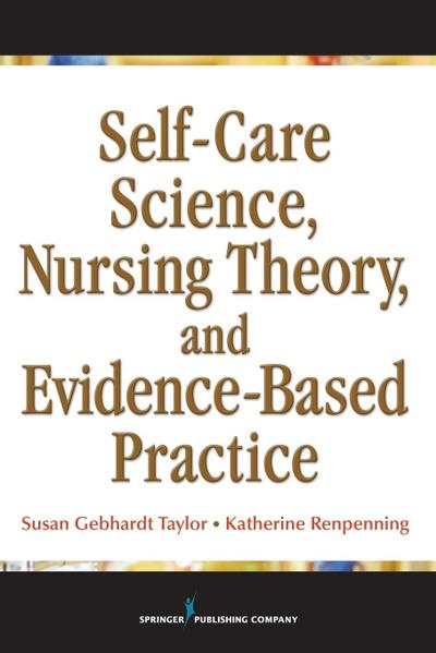 Self-Care Science, Nursing Theory and Evidence-Based Practice