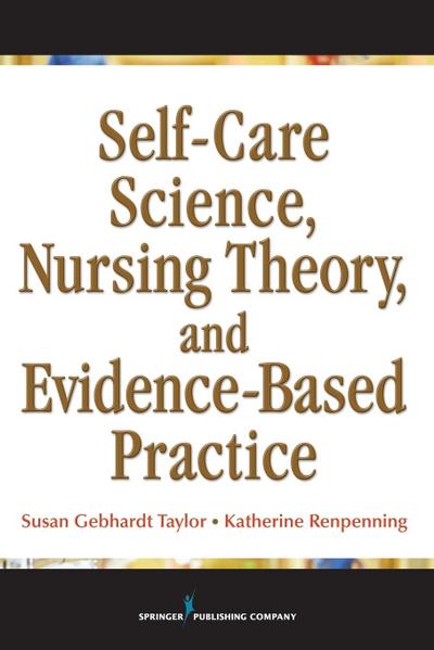 Self-Care Science, Nursing Theory, and Evidence-Based Practice