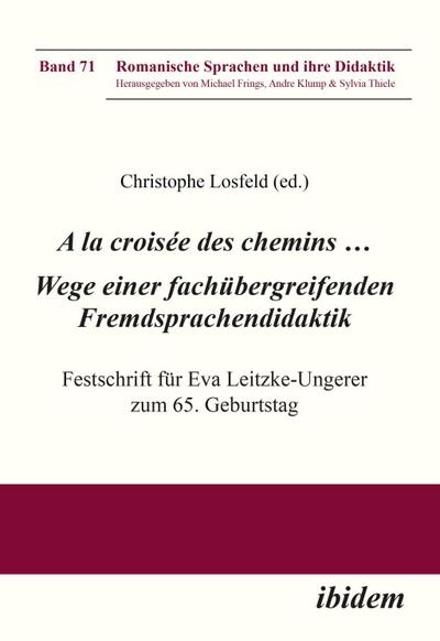 A la croisée des chemins ... Wege einer fachübergreifenden Fremdsprachendidaktik