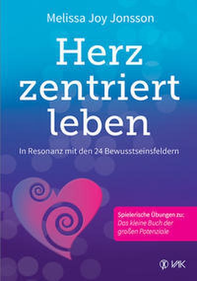 Herzzentriert leben!