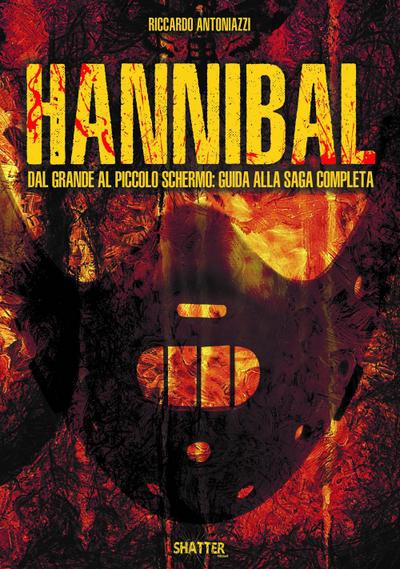 Antoniazzi, R: Hannibal. Dal grande al piccolo schermo: guid