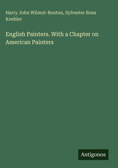 English Painters. With a Chapter on American Painters