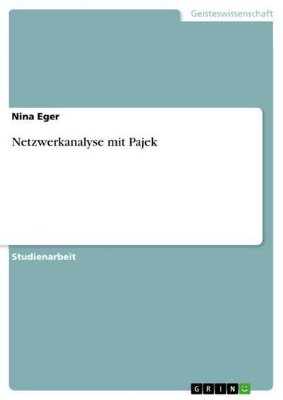 Netzwerkanalyse mit Pajek - Nina Eger