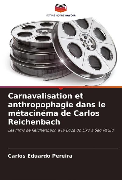 Carnavalisation et anthropophagie dans le métacinéma de Carlos Reichenbach