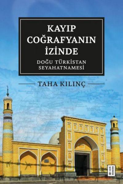 Kayip Cografyanin Izinde - Dogu Türkistan Seyahatnamesi