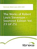 The Works of Robert Louis Stevenson - Swanston Edition Vol. 23 (of 25) - Robert Louis Stevenson
