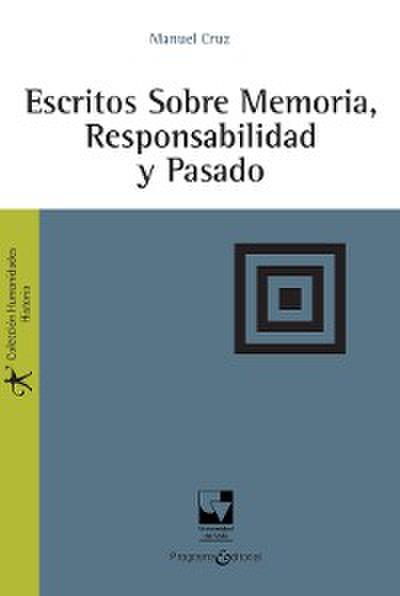 Escritos sobre memoria, responsabilidad y pasado