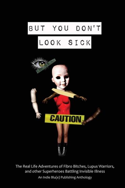 But You Don’t Look Sick