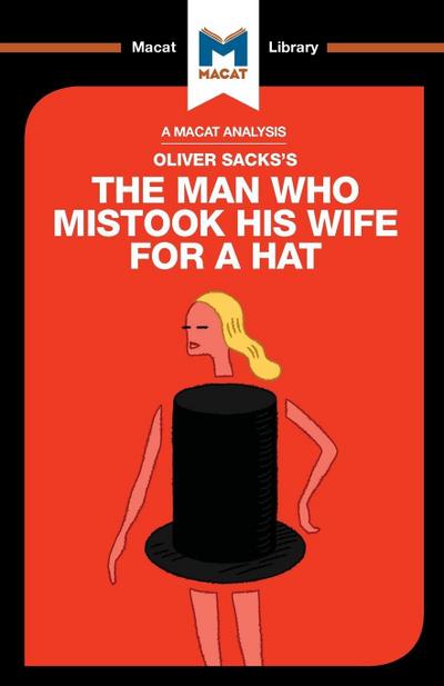 An Analysis of Oliver Sacks’s The Man Who Mistook His Wife for a Hat and Other Clinical Tales
