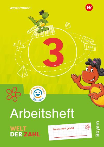 Welt der Zahl 3. Arbeitsheft mit Interaktiven Übungen. Für Bayern