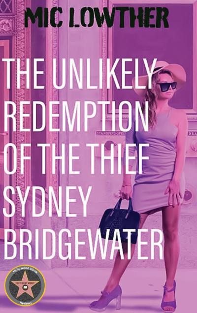 The Unlikely Redemption of the Thief Sydney Bridgewater