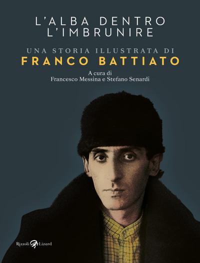 L’ alba dentro l’imbrunire. Una storia illustrata di Franco Battiato