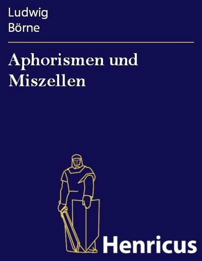 Aphorismen und Miszellen