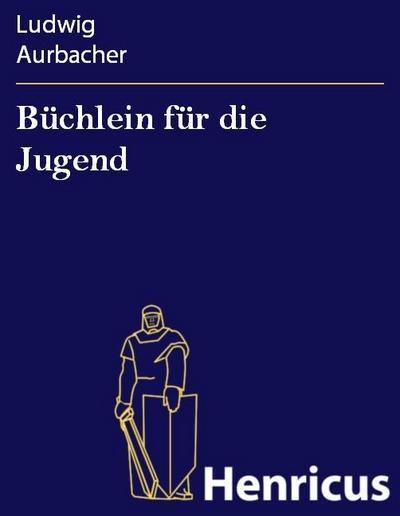 Büchlein für die Jugend