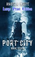 Port City Large Print Edition (AT Large Print Ebooks, #7)