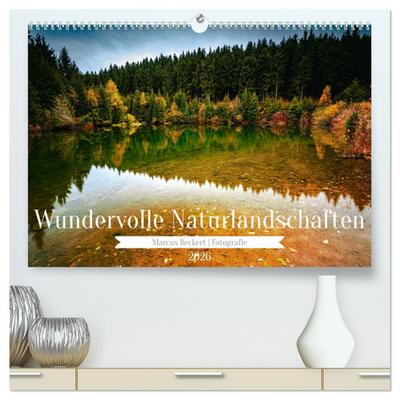 Wundervolle Naturlandschaften (hochwertiger Premium Wandkalender 2026 DIN A2 quer), Kunstdruck in Hochglanz